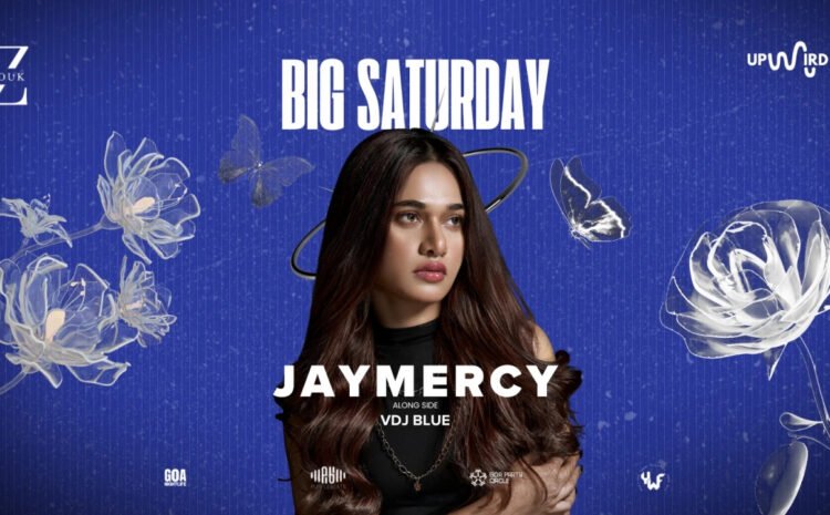 Goa’s Ultimate BIG SATURDAY with JAYMERCY